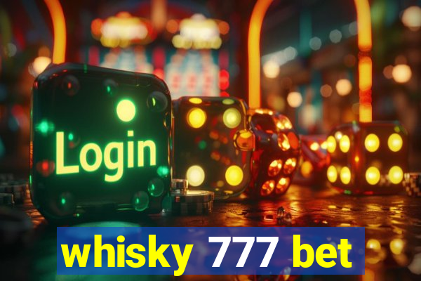 whisky 777 bet